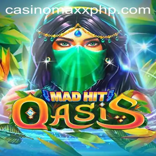 MadHitOasis: Dive into the Thrilling World of Casino Maxx