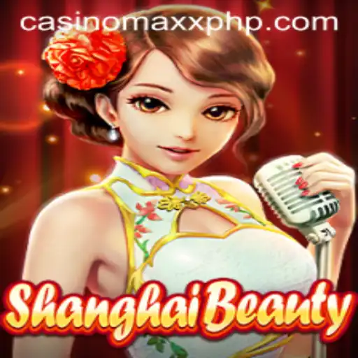 Exploring the World of ShanghaiBeauty: A Casino Maxx Adventure